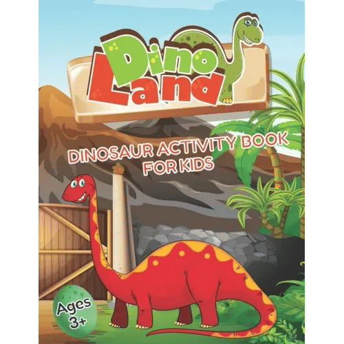 DinoLand Dinosaur Activity Book For Kids Ages 3+: Coloring Book, Mazes, Spot the Difference, Dot to Dot, Word Search, Puzzles and More! - Pa