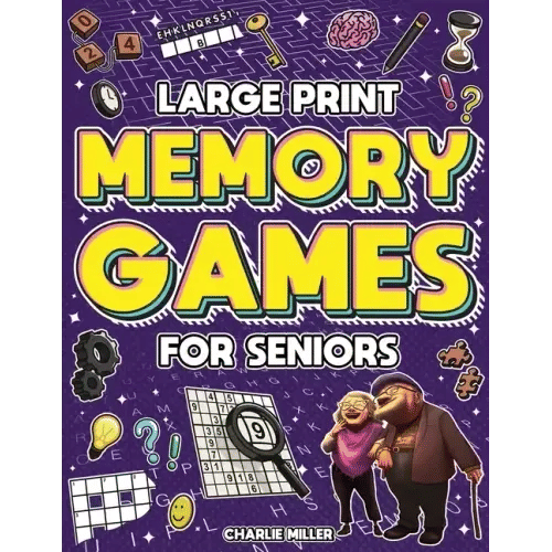 Memory Games for Seniors (Large Print): A Fun Activity Book with Brain Games, Word Searches, Trivia Challenges, Crossword Puzzles for Senior