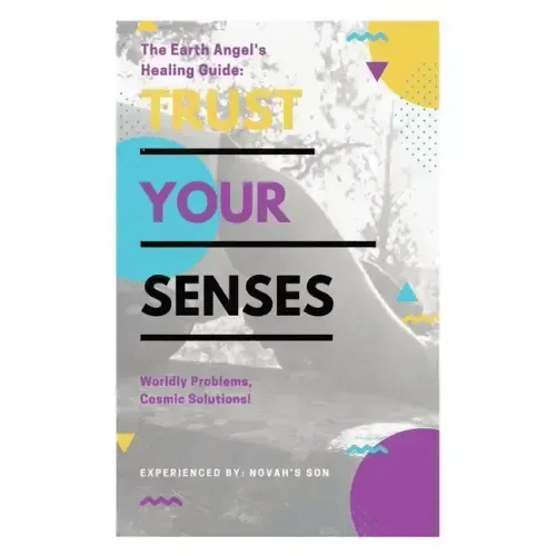 Trust Your Senses: The Earth Angel's Healing Guide - Paperback